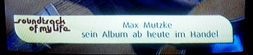tv-einblendung: max mutzke sein album ab heute im handel