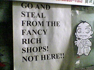 go and steal from the rich shops (sign)
